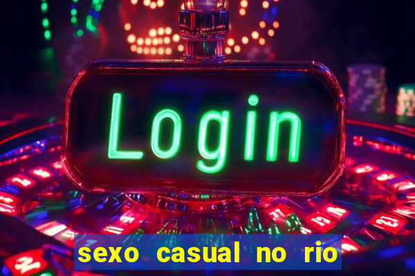 sexo casual no rio de janeiro